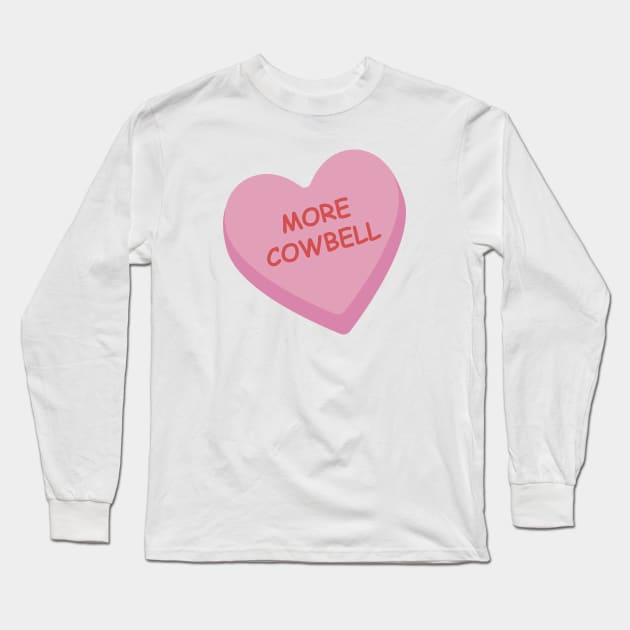 "More Cowbell" Funny Pink Candy Heart T-shirt Long Sleeve T-Shirt by burlybot